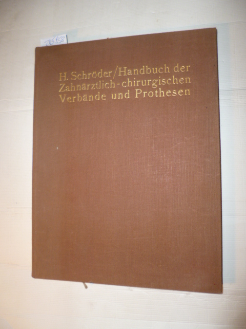 Schröder, Hermann  Handbuch der zahnärztlich-chirurgischen Verbände und Prothesen : Band 1 : Frakturen und Luxationen der Kiefer 