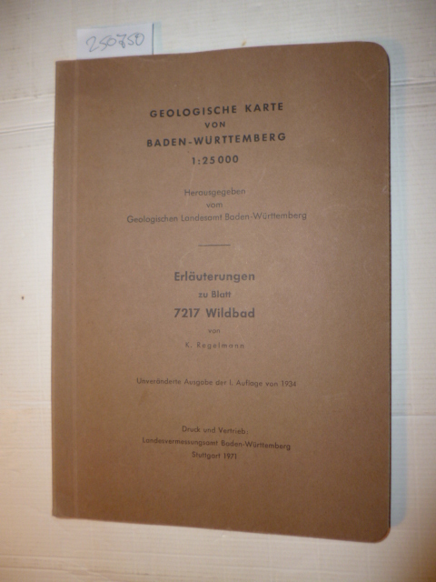 A. Regelmann  Geologische Karte von Baden Württemberg 1:25000 - Erläuterungen zu Blatt 7217 Wildbad 