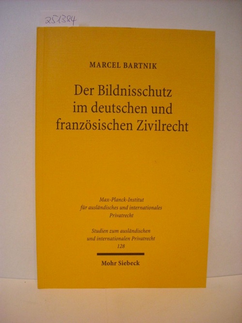 Bartnik, Marcel  Der Bildnisschutz im deutschen und französischen Zivilrecht 