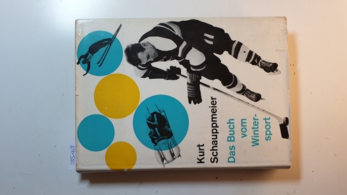 Schauppmeier, Kurt  Das Buch vom Wintersport 