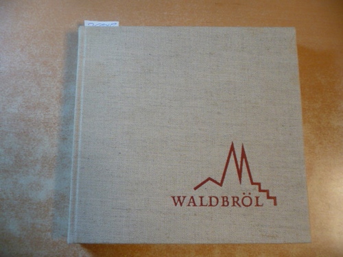 (Hrsg.) mit Unterstützung des Handwerkervereins 1878 e.V. und der Stadt Waldbröl  Waldbröl 