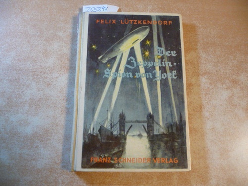 Felix Lützgendorf  Der Zeppelin-Spion von York 