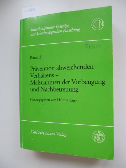 Kury, Helmut [Hrsg.]  Prävention abweichenden Verhaltens - Massnahmen der Vorbeugung und Nachbetreuung 