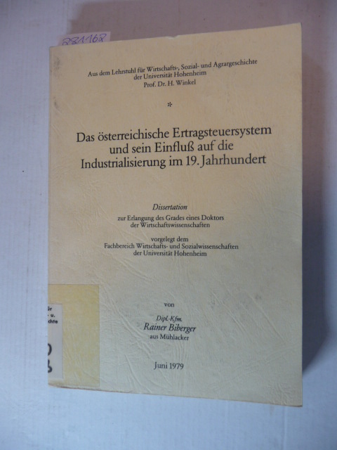 Biberger, Rainer  Das österreichische Ertragsteuersystem und sein Einfluß auf die Industrialisierung im 19. Jahrhundert ; graph. Darst. 
