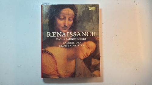 Brauchitsch, Boris von [Hrsg.] ; Pfisterer, Ulrich ; Brauchitsch, Boris von [Hrsg.]  Renaissance : das 16. Jahrhundert ; Galerie der großen Meister 