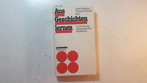 Baacke, Dieter [Hrsg.]  Aus Geschichten lernen : zur Einübung pädagogischen. Verstehens (Juventa-Paperback ) 