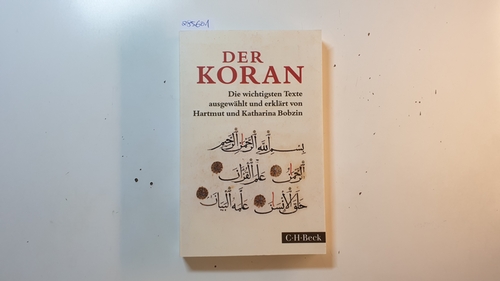 Bobzin, Hartmut [Verfasser] ; Bobzin, Katharina [Verfasser]  Der Koran : die wichtigsten Texte 