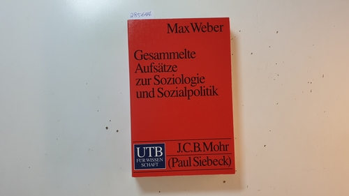 Weber, Max [Verfasser] ; Weber, Max  Gesammelte Aufsätze zur Soziologie und Sozialpolitik (UTB ; 1494) 