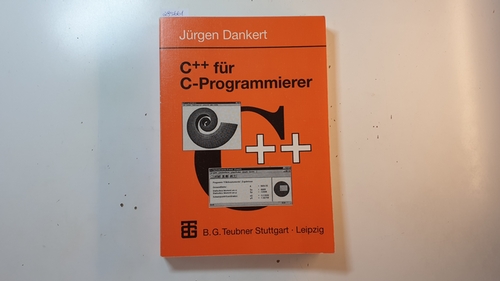 Dankert, Jürgen  C++ für C-Programmierer 