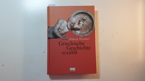 Rosen, Klaus  Griechische Geschichte erzählt 