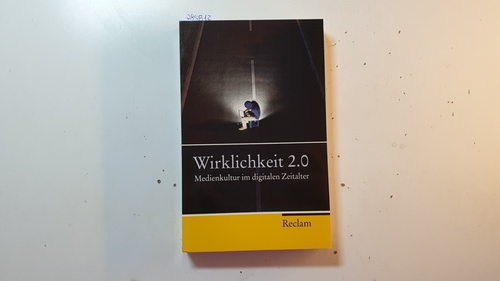 Kemper, Peter [Hrsg.]  Wirklichkeit 2.0 : Medienkultur im digitalen Zeitalter 