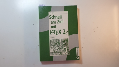 Knappen, Jörg  Schnell ans Ziel mit LATEX 2e 