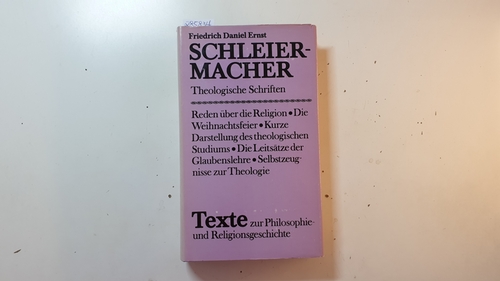 Schleiermacher, Friedrich Daniel Ernst  Schleiermacher - Theologische Schriften 