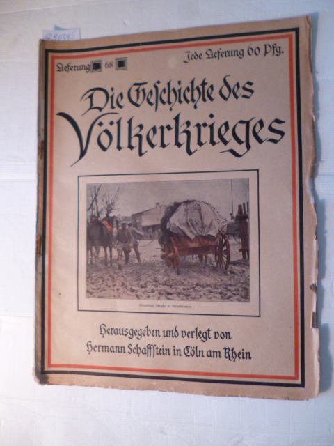Schaffstein (Hrsg.) Hermann  Kriegszeitschrift - Die Geschichte des Völkerkrieges - Lieferung 68 