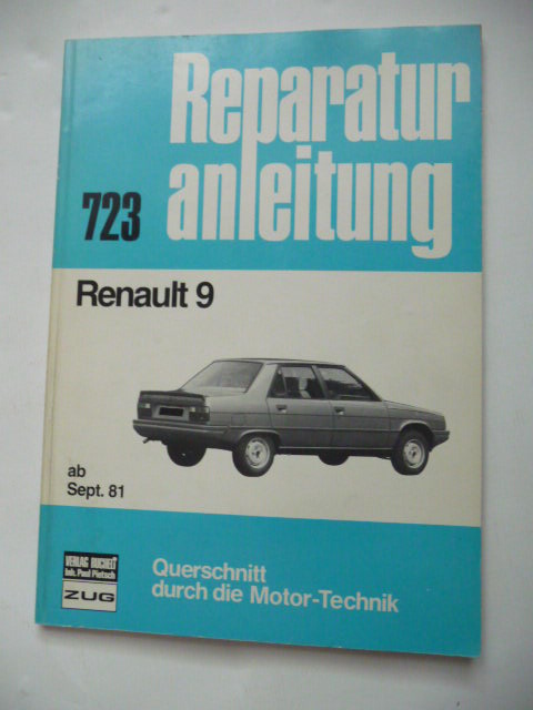 ANONYM  Reparaturanleitung Nr.723. - Renault 9 ab Sept. 81 