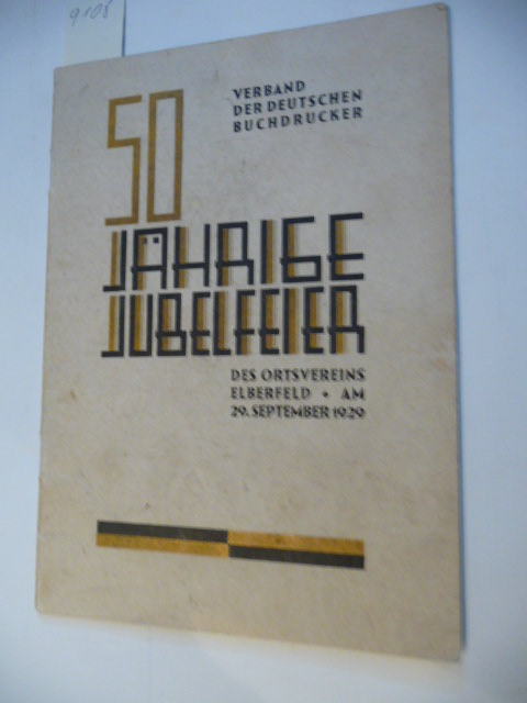 ANONYM  50 Jahre Ortsverein Elberfeld Im Verbande Der Deutschen Buchdrucker. - 50jährige Jubelfeier des Ortsvereins Elberfeld. Am 29.September 1929. 