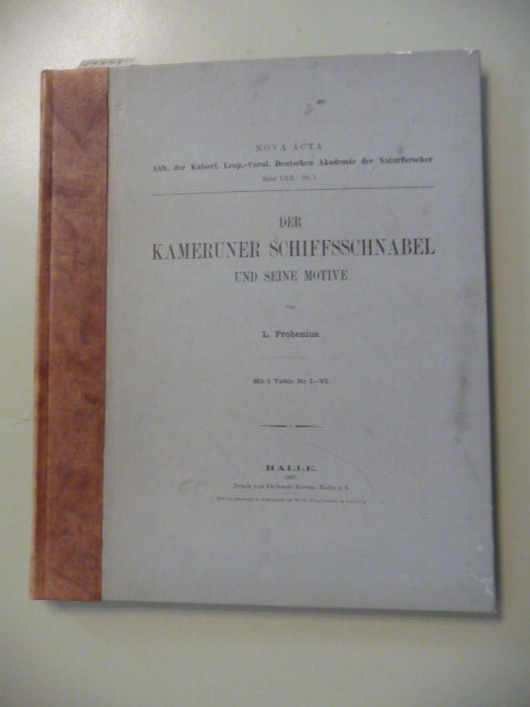 FROBENIUS, L.  Der Kameruner Schiffsschnabel Und Seine Motive. 