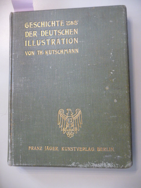 Kutschmann, Th.  Geschichte der deutschen Illustration vom ersten Auftreten des Formschnittes bis auf die Gegenwart 
