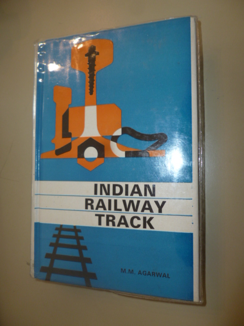 Agarwal, M.M.  Indian Railway Track. - Design, Construction, Maintenance & Modernisation. 