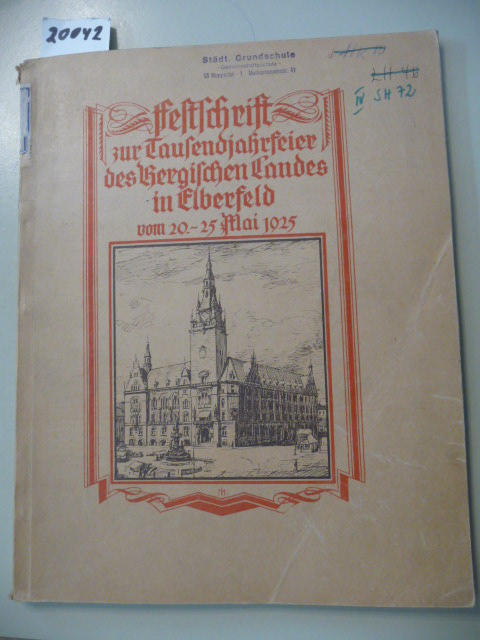 AUTORENGEMEINSCHAFT  Festschrift zur Tausendjahrfeier des Bergischen Landes in Elberfeld vom 20. - 25.Mai 1925. 
