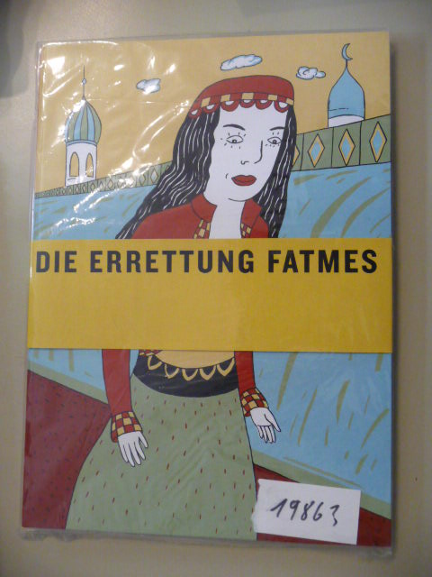 Steinke, Ulrike  Die Errettung Fatmes, - Nach dem gleichnamigen Märchen von Wilhelm Hauff, 