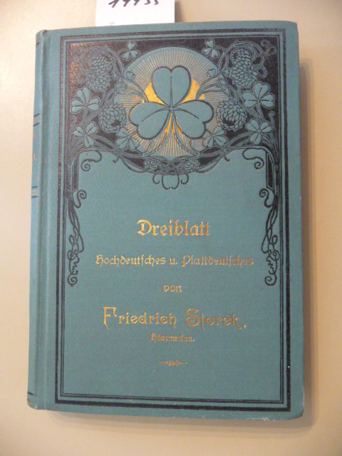 Storck, Friedrich  Dreiblatt. - Hochdeutsches und Plattdeutsches 