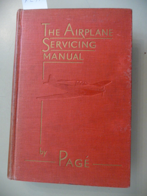 Page, Victor  Airplane Servicing Manual - A Complete Work Of Reference For All Interested In Inspection, Maintenance, Rigging And Repair Of Airplane 