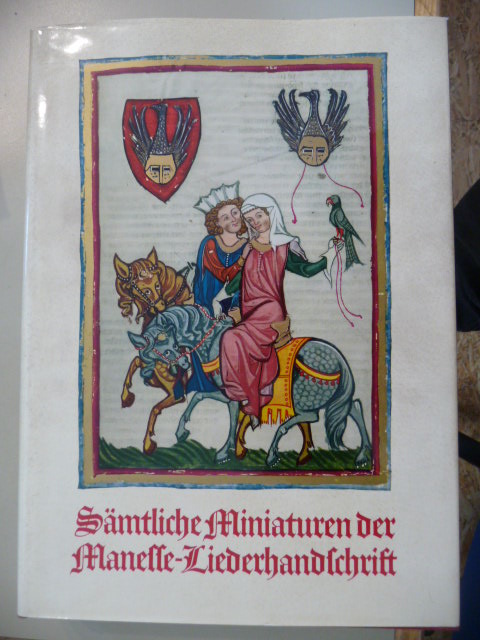 Walther, Ingo F. [Hrsg.]  Sämtliche Miniaturen der Manesse-Liederhandschrift. - hrsg. von Ingo F. Walther. Unter Mitarb. von Kurt Martin ... 