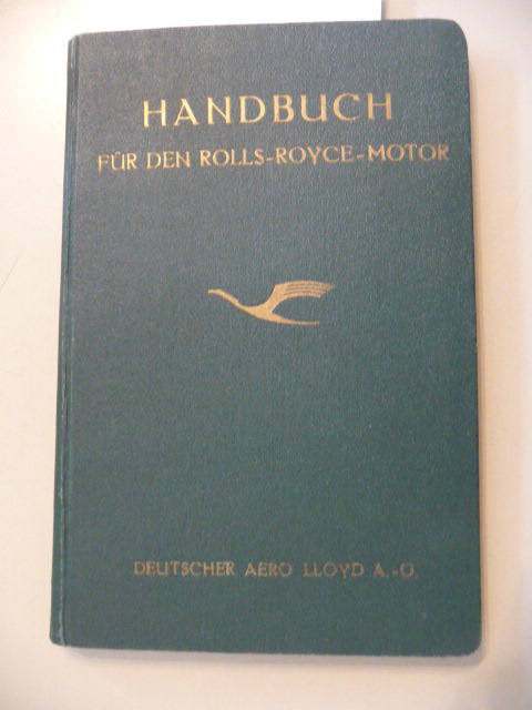 ANONYM  Handbuch für den Rolls-Royce Eagle VIII und die Neuerungen des Eagle IX Motors - (Übersetzt von Fritz flohr) 
