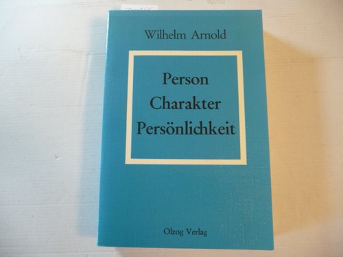Arnold, Wilhelm  Person, Charakter, Persönlichkeit (=Berichte und Studien der Hans-Seidel-Stiftung e. V., Band 5) 