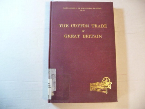 Mann, J. A.  The Cotton Trade of Great Britain: Its Rise Progress and Present Extent (Cass Library of Industrial Classics) 