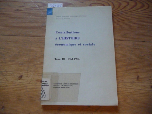 G. Jacquemyns  Contributions à l&#8242;histoire économique et sociale - Teil. III. - 1964-1965 