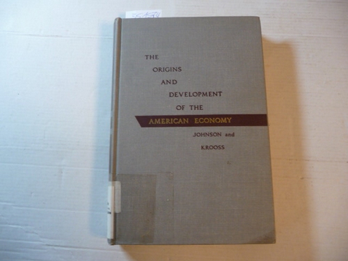 Johnson, E.A.J., and Herman E. Krooss  The Origins and Development of the American Economy: An Introduction to Economics 