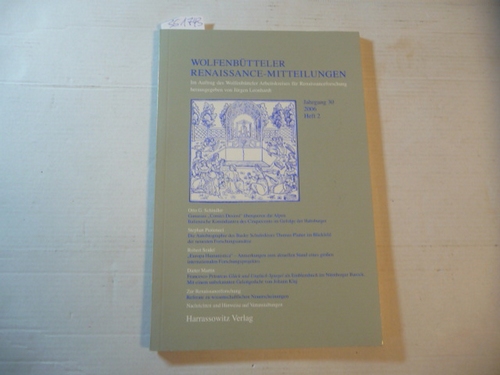 Leionhardt, Jürgen (Hrsg.)  Wolfenbütteler Renaissance-Mitteilungen. Im Auftrag des Wolfenbütteler Arbeitskreises für Renaissanceforschung herausgegeben von Jügen Leonhardt. Jahrgang 30, 2006, Heft 2. 