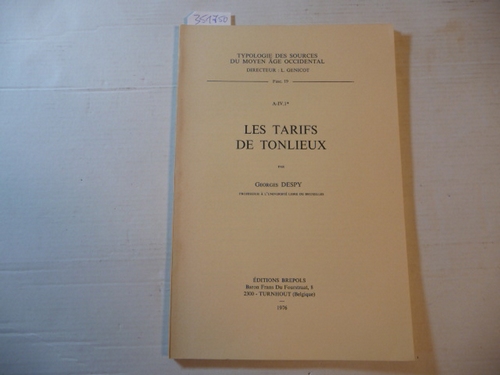 DESPY Georges  Les tarifs de tonlieux (Typologie des Sources du Moyen Age Occidental, Fasc. 19) 