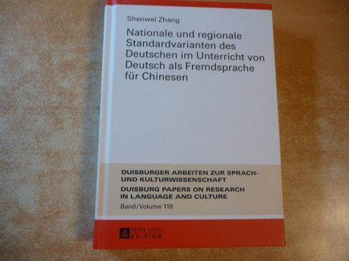 Zhang, Shenwei [Verfasser]  Nationale und regionale Standardvarianten des Deutschen im Unterricht von Deutsch als Fremdsprache für Chinesen 