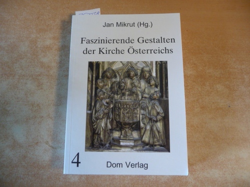 Mikrut, Jan [Hrsg.]  Faszinierende Gestalten der Kirche Österreichs. Teil: Band. 4 