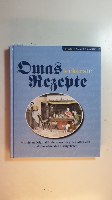 Herchenbach, Albert (Herausgeber)  Omas leckerste Rezepte : mit vielen Original-Bildern aus der guten alten Zeit und den schönsten Tischgebeten 