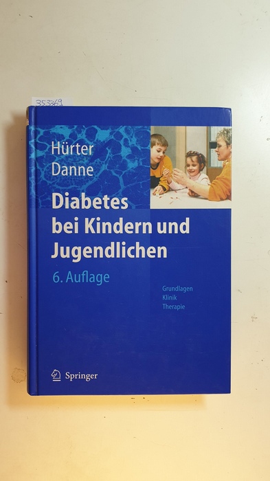 Hürter, Peter ; Danne, Thomas ; Lange, Karin  Diabetes bei Kindern und Jugendlichen : Klinik - Therapie - Rehabilitation ; mit 28 Tabellen 