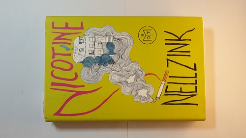 Nell Zink  Nicotine: A Novel 