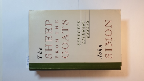 Simon, John Ivan  Sheep from the Goats, Selected Literary Essays of John Simon 