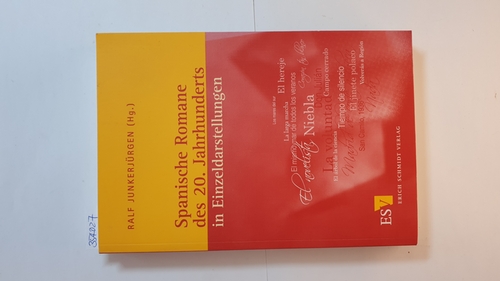 Junkerjürgen, Ralf [Hrsg.]  Spanische Romane des 20. Jahrhunderts in Einzeldarstellungen 