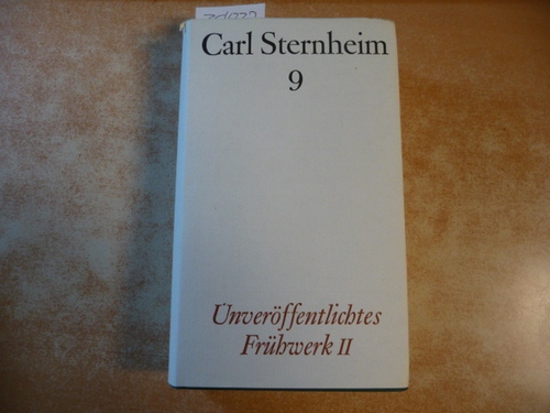 STERNHEIM, Carl  Gesamtwerk, hier Band 9 apart: Unveröffentlichtes Frühwerk II: Lyrik, Dramenfragmente, Prosa 