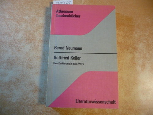 Neumann, Bernd  Gottfried Keller : eine Einführung in sein Werk 