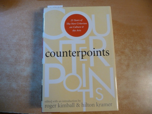 Kimball, R. and Kramer, H.  Counterpoints: 25 Years of the New Criterion on Culture and the Arts 