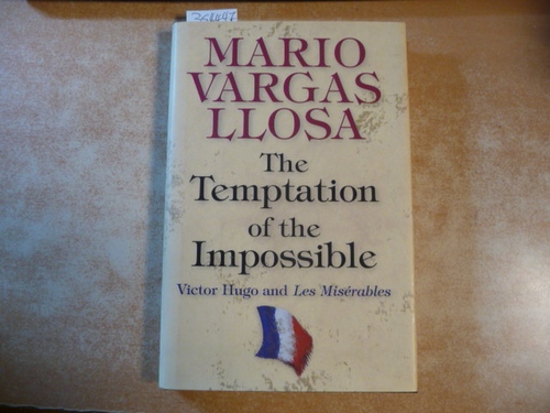 Mario Vargas Llosa  The Temptation of the Impossible: Victor Hugo and Les Misérables 