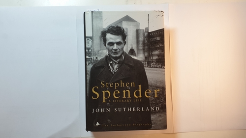 Sutherland, John  Stephen Spender: A Literary Life 