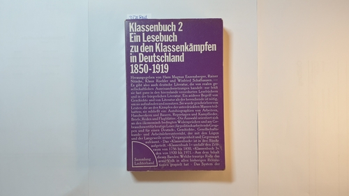 Enzensberger, Hans Magnus[Hrsg.]  Klassenbuch 2. Ein Lesebuch zu den Klassenkämpfen in Deutschland, 1850-1919 