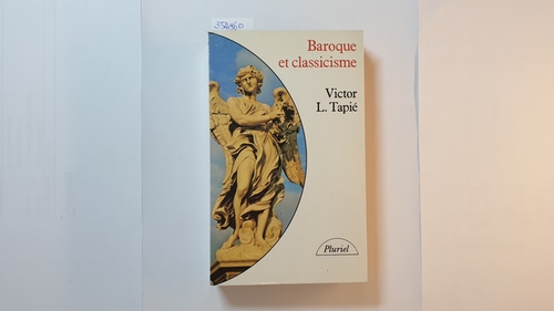Tapié, Victor-Lucien  Baroque et classicisme 