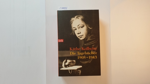 Kollwitz, Käthe [Verfasser] ; Bohnke-Kollwitz [Herausgeber, Verfasser eines Nachworts]  Die Tagebücher : 1908 - 1943 